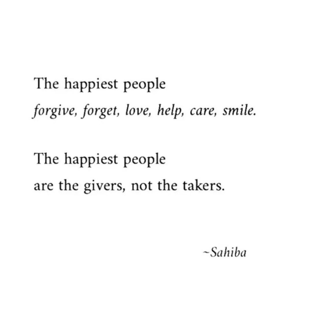 The happiest people, forgive, forget, love, help, care & smile. 😊 The happiest people, are the givers not the takers! 😊 #positive #mentalhealth #mindset #joytrain #successtrain #thinkbigsundaywithmarsha #thrivetogether