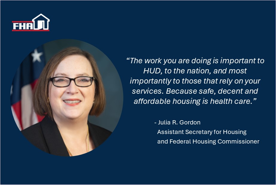 This morning, FHA Commissioner Julia Gordon spoke at the Lutheran Services in America Health and Housing Solutions Summit, where she discussed the important intersections between safe and affordable housing and healthcare, and how HUD programs can support the work of attendees.