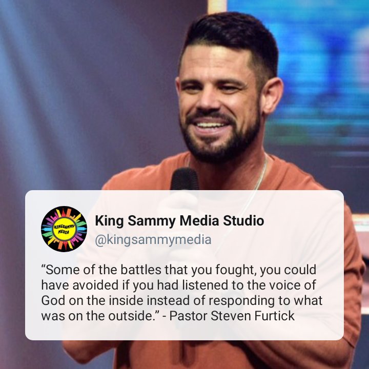 “Some of the battles that you fought, you could have avoided if you had listened to the voice of God on the inside instead of responding to what was on the outside.” - Pastor Steven Furtick

#stevenfurtick #kingsammymedia #kingsammyquotes