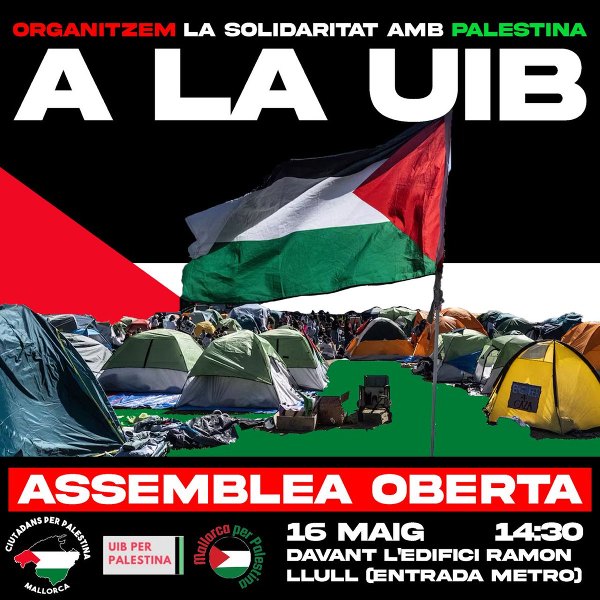 Avui hem sortit d'urgència <a href="/perpalestina/">Mallorca per Palestina</a> davant la invasió de #Rafah. 
Dia 16 a les 14:30 assemblea <a href="/ambPalestina/">CIUTADANS PER PALESTINA</a>, #UIBxPalestina <a href="/perpalestina/">Mallorca per Palestina</a> per impulsar l'acampada a la UIB. La solidaritat amb el poble de Gaza no atura. La flama s'estén 🔥⛺ #StopArmasConIsrael #StopGenocide