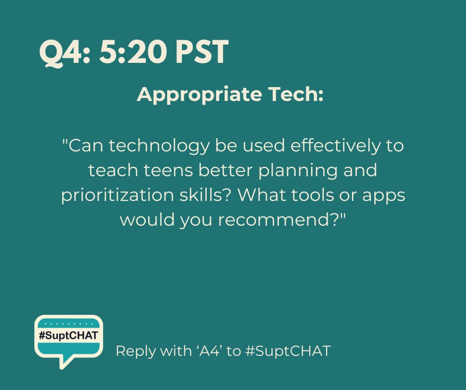 #SuptChat @AASAHQ

Q4:  Can technology be used effectively to teach teens better planning and prioritization skills? What tools or apps would you recommend?

Reply with A4 to #SuptChat
