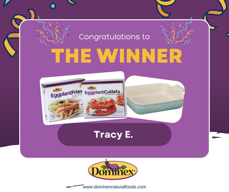 It's #WinItWednesday Congratulations to Tracy Englert, winner of our Dominex #Giveaway -- their prize is Dominex Eggplant Products & LeCreuset Bakeware. Our new contest will be online soon. Find where to buy #Dominex Eggplant Products & get our recipes on DominexNaturalFoods.com