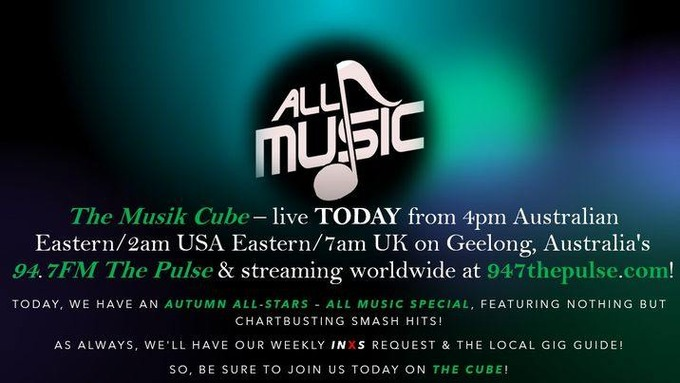 #TheMusikCube live TODAY from 4pm Australian Eastern/2am USA Eastern/7am UK on @947ThePulse, 947thepulse.com & via the #CommunityRadioPlus & @TuneIn apps! #AutumnAllStars - #AllMusicSpecial. Full of chartbusting smash hits. Weekly @INXS request. Text us at 0488 877 947.