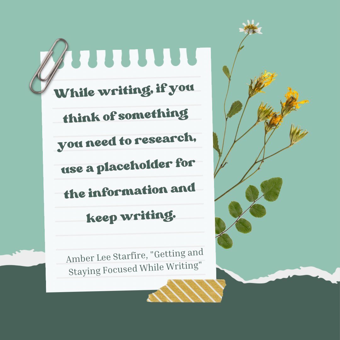 'While writing, if you think of something you need to research, use a placeholder for the information and keep writing.'

~ Amber Lee Starfire, 'Getting and Staying Focused While Writing'

#Writing #WritingCommunity #Focus #WordOfTheYear