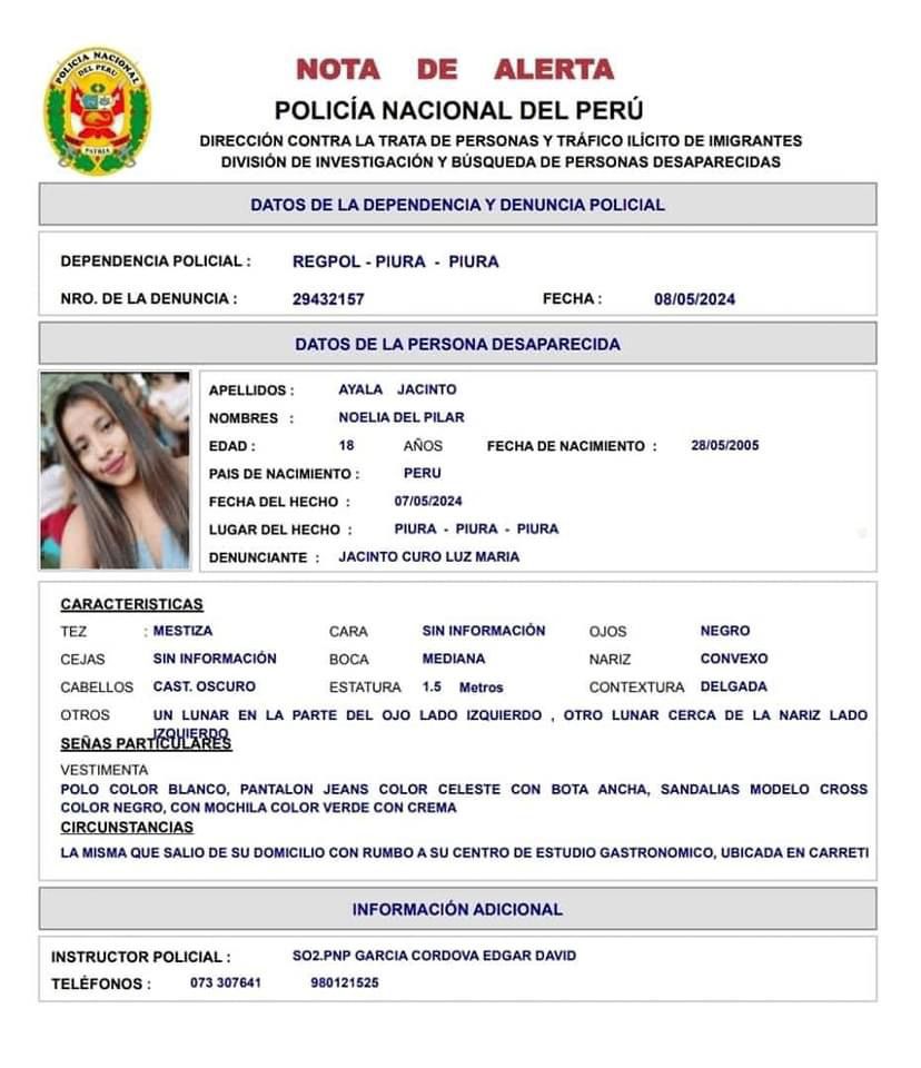 GRACIAS A DIOS!!! ENCUENTRAN A MISS REINA DE BERNAL PILAR AYALA JACINTO
Miércoles, 8 mayo 2024
Noelia del Pilar Ayala Jacinto, de 18 años de edad. Señorita Miss Bernal que estaba desaparecida acaba de ser encontrada por personal policial de la Comisaria de Catacaos