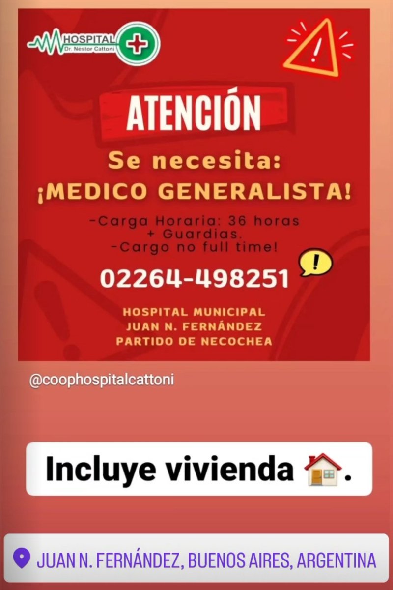 #Urgente 
Se necesita médico general para Hospital de baja complejidad en Juan N Fernandez a 80 km de Necochea (Bs As). Con carga horaria y horas extras por guardias. Incluye vivienda 🏠
Más información 📲 2262 356152.
#elinteriorexiste 
#oportunidadlaboral 
#medico
#hospital