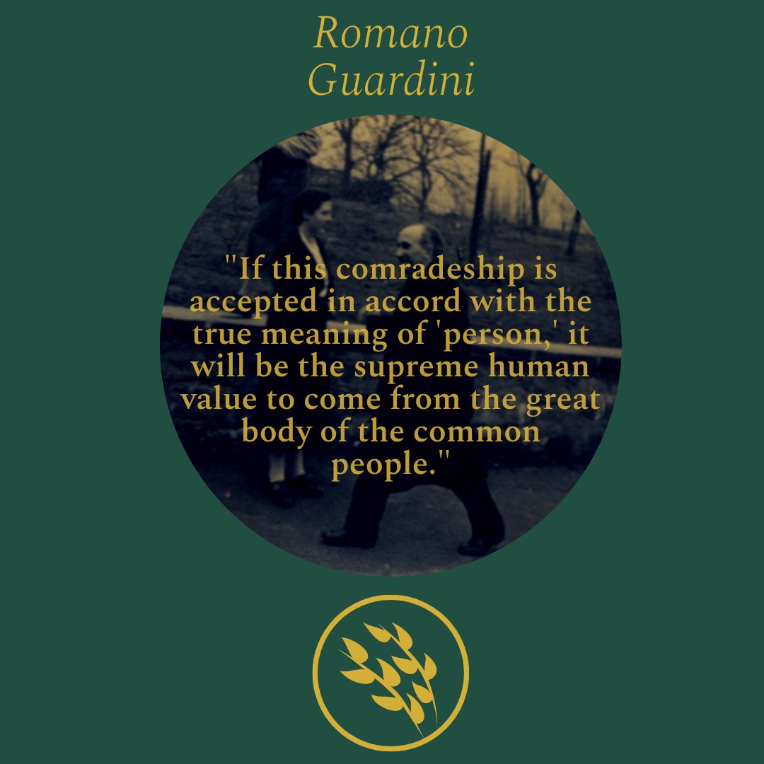Some excerpts on the subject of comradeship and the person from the Italian theologian and philosopher Romano Guardini's 1956 work The End of the Modern World. [1/2].
