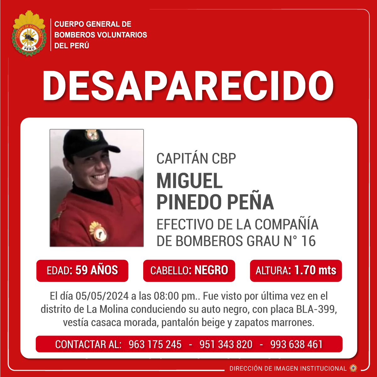 🔎 𝗗𝗘𝗦𝗔𝗣𝗔𝗥𝗘𝗖𝗜𝗗𝗢 🔍 Capitán CBP Miguel Pinedo Peña, de 59 años, bombero voluntario en la Compañía de Bomberos Grau N° 16. El día 05/05/2024 a las 08:00 pm.. Fue visto por última vez en el distrito de La Molina Información adicional: shorturl.at/ABRY5