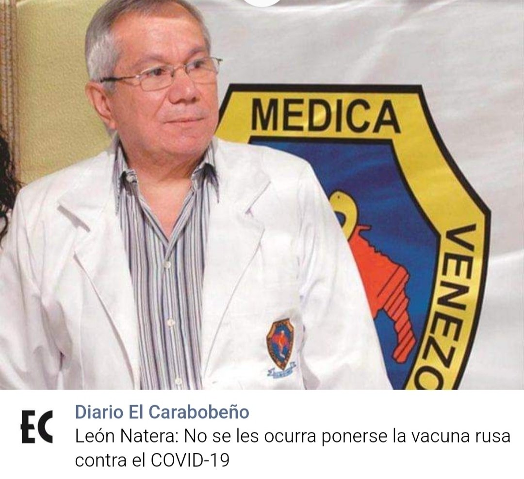'Ni se les ocurra ponerse la vacuna rusa!' Decía Leon Natera Presidente Vitalicio (a la fuerza) de la Federación Médica Venezolana. Este caballero, como médico... es buen comerciante, para no decir algo más feo.