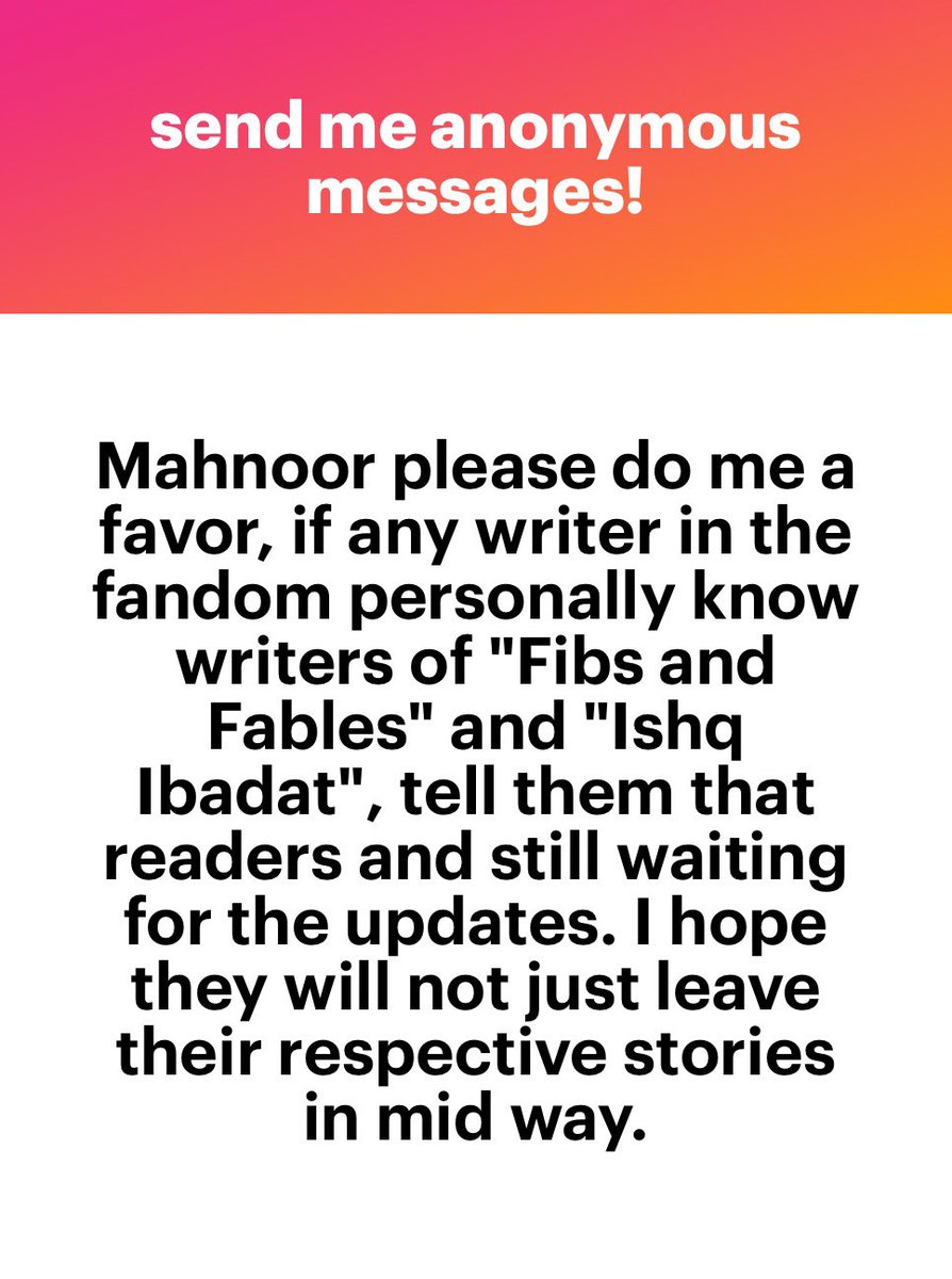 MISSING PERSONS ANNOUNCEMENT! The writers of “Fibs and Fables” and “Ishq Ibadat” have been missing for quite some time now. If anyone has any news about their whereabouts or when their next update is due, please let their readers know in the comments or in my ngl, thank you.
