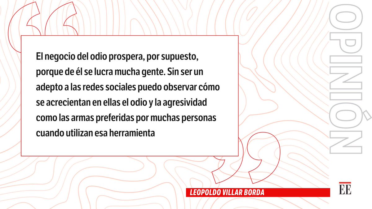 #Opinión 👉trib.al/q43XRsy 'El negocio de odio', por Leopoldo Villar Borda.