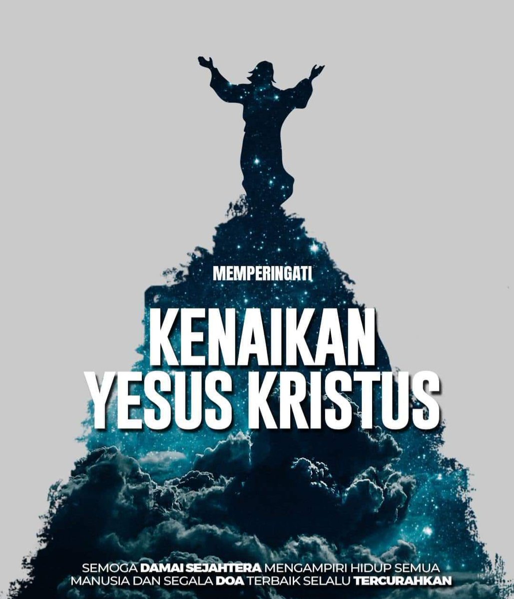 Selamat memperingati Kenaikan Yesus Kristus buat saudaraku yang merayakan 🙏