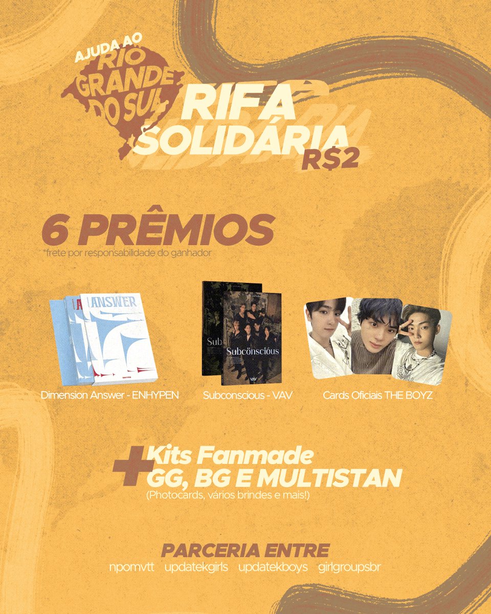 RIFA SOLIDÁRIA AO RIO GRANDE DO SUL:

🏆 6 vencedores, muitos prêmios!
ㄴFrete não incluso.

Valor: R$2,00 (1 comprovante por inscrição, se quiser participar várias vezes, envie de R$2 em R$2 no form)

🔍 Confira mais abaixo!

— Por GGBR, <a href="/npomvtt/">NPOMV | Zine</a>, <a href="/UpdateKBoys/">Update KBoys</a> e <a href="/UpdateKGirls/">Update KGirls</a>
