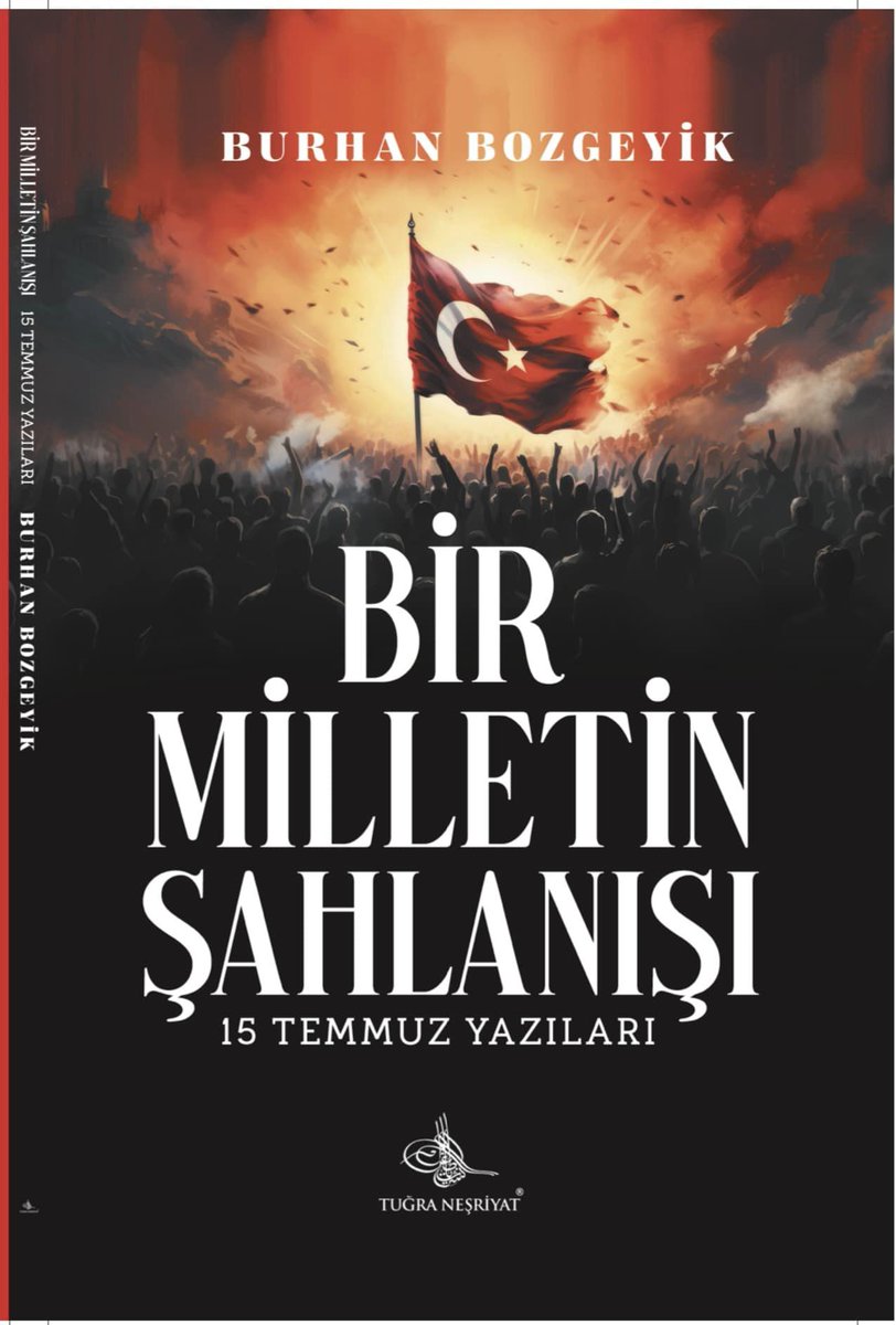 MNYardim's tweet photo. Yazar Burhan Bozgeyik'in Bir Milletin Şahlanışı - 15 Temmuz Yazıları isimli eseri Tuğra Yayınları'ndan çıktı. Hayırlı uğurlu olsun. Nice eserlere... https://t.co/A4R3dcwbak