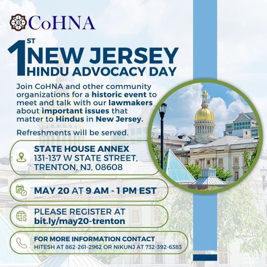 History in the making in New Jersey! CoHNA invites you to the 1st New Jersey Hindu Advocacy Day on Monday, May 20th from 9 AM to 1 PM. Register at - bit.ly/may20-trenton Join us and other community organizations for a historic event to meet and talk with our lawmakers about…
