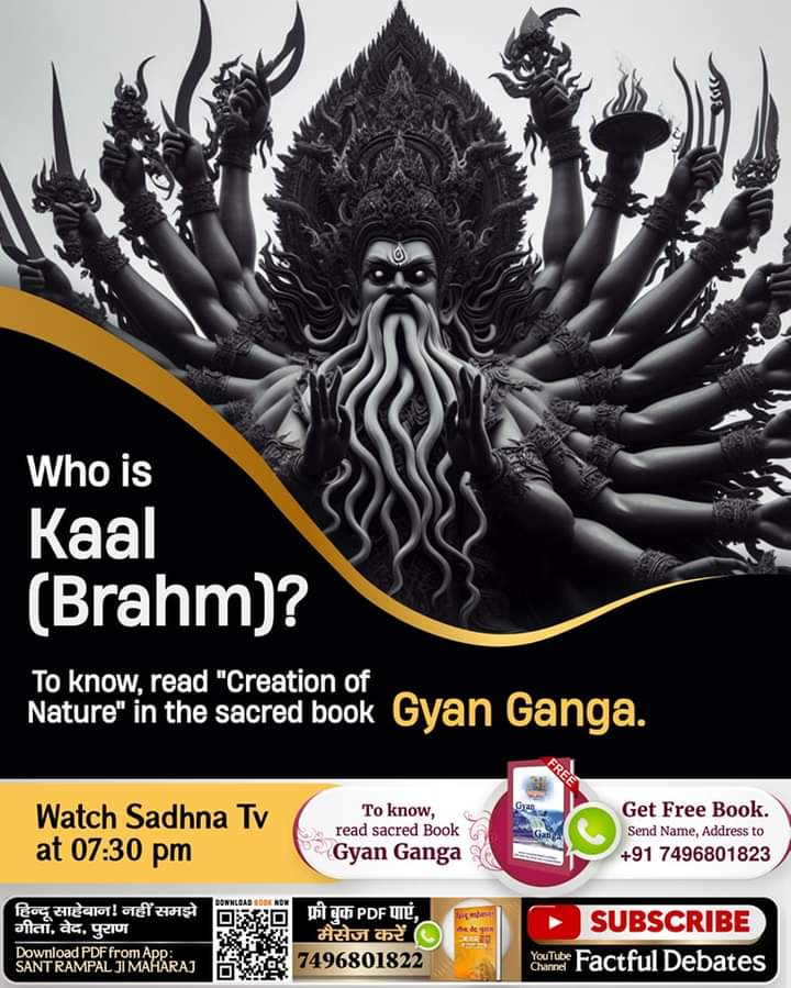 #GodMorningThrusday #ThursdayThoughts Who is Kaal (Brahm)???? To know, read 'creation of Nature'in the sacred book Gyan Ganga. Watch Sadhna TV at 7.30pm 👀