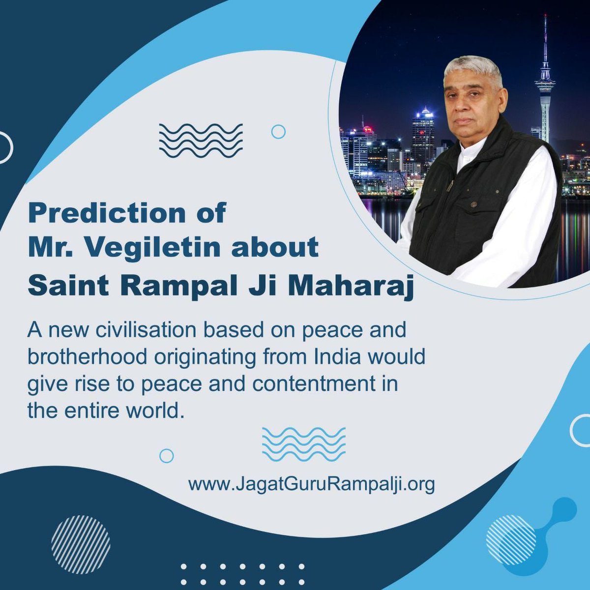 #GodMorningThursday
 According to Prediction of Mr. Vegiletin about Saint Rampal Ji Maharaj, 
A new civilisation based on peace and brotherhood originating from India would give rise to peace and contentment in the entire world.
#SaintRampalJiQuotes