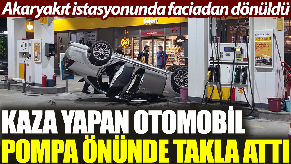 Akaryakıt istasyonunda faciadan dönüldü: Kaza yapan otomobil pompa önünde takla attı   yenicaggazetesi.com.tr/akaryakit-ista…