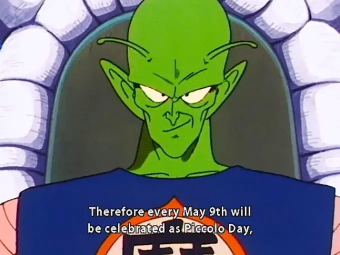 May 9th is the day Piccolo usurped the throne and crowned himself the new king of Earth, announcing a reign of terror during which he would destroy one sector of the world upon every anniversary. This would never come to pass as he was defeated by Goku.