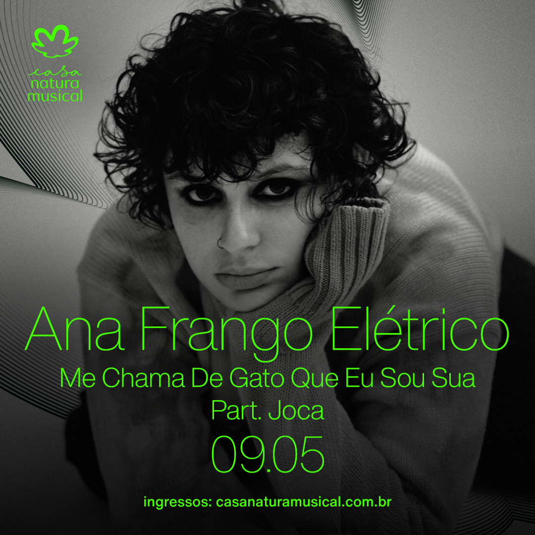 Hoje, Ana Frango Elétrico apresenta o incrível show do seu último álbum, Me Chama De Gato Que Eu Sou Sua.🐈 E ainda tem a participação especial do @022joca!🧡 ⚠️Os ingressos estão esgotados tanto no site como na bilheteria. #NosEncontramosNaMúsica