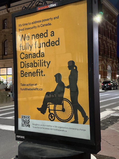 When out for a quick walk in Ottawa tonight and saw this sign was still up, as it should be, because the budget fell well short of the Canada Disability Benefit's stated intent and promise and we still need a fully funded CDB.