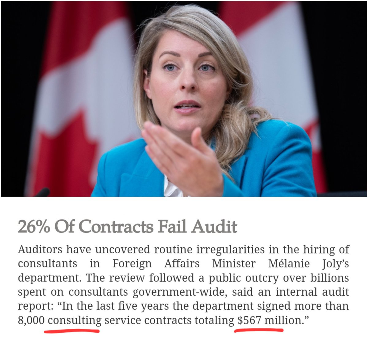 Liberal MP Mélanie Joly's department spent over $567M on 8,000 consulting contracts and 26% of them failed an audit.

It's a free for all the pigs at the trought with this government. 
Every single department is completely mismanaged and costing tax payers billions.

The next