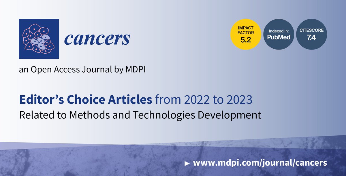 📣 Check out Editor’s Choice Articles from 2022–2023 Related to Methods and Technologies Development 🤗 Find more details here: mdpi.com/journal/cancer…