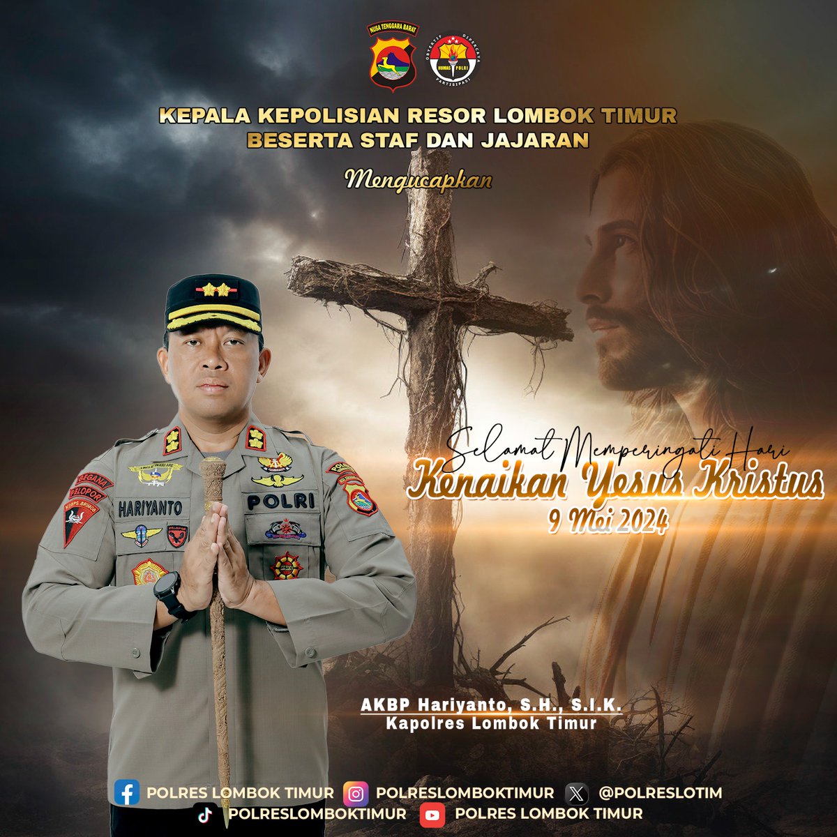 polreslotim's tweet photo. Kepala Kepolisian Resor Lombok Timur Beserta Staf dan Jajaran
.
Mengucapkan
. 
Selamat Mempringati Hari Kenaikan Yesus Kristus
09 Mei 2024
. 
. 
#poldantb #polripresisi #polisibaik #lotim #lombok #lomboktimur #polreslomboktimur #polrihadirmelayani https://t.co/dYr4z3DuWI