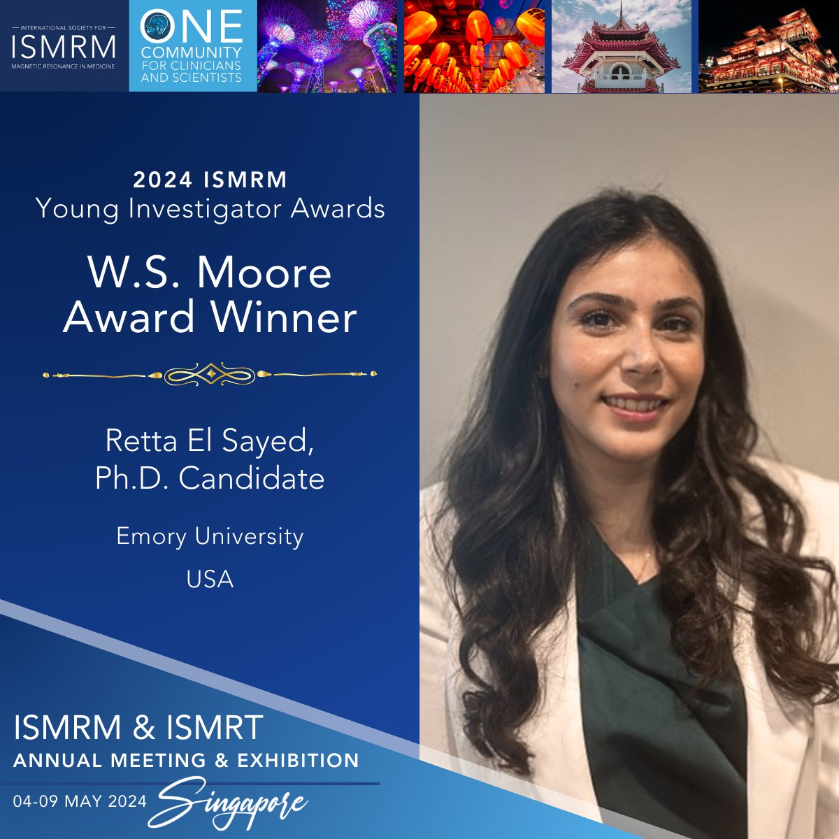 Congratulations to the 2024 W.S. Moore Award Winner, Retta El Sayed from Emory University!

2024 ISMRM Young Investigator Awards: ow.ly/6pF350RA0Ne

#ISMRM2024 #ISMRT2024 #ISMRM #ISMRT #MRI #MR #MagneticResonance #Singapore #EmoryUniversity #Emory