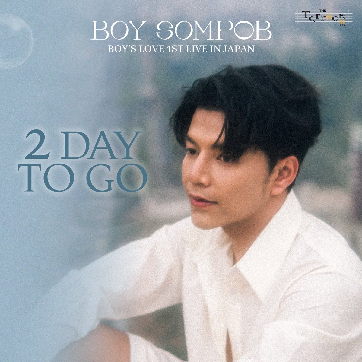 2 Days To Go!!! #TheTerrace81 #บอยสมภพ #boysompob #BoysLove1stLiveinJapan