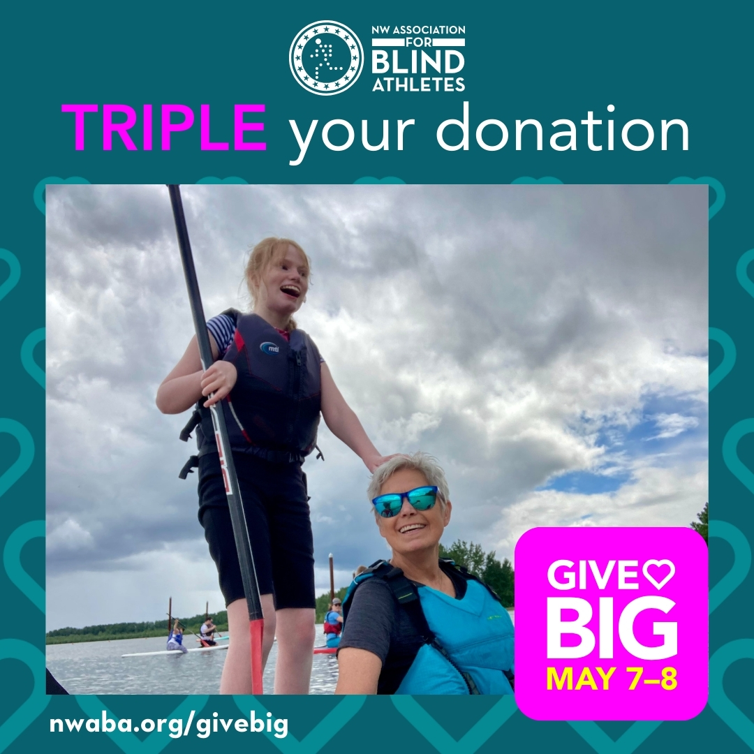 Don't miss out! It's your last chance to TRIPLE YOUR DONATION through #GiveBIG. Your gift before midnight tonight will provide life-changing programs &amp; services for individuals who are blind &amp; visually impaired. Give today! nwaba.org/givebig. #nwaba #nwblindathletes