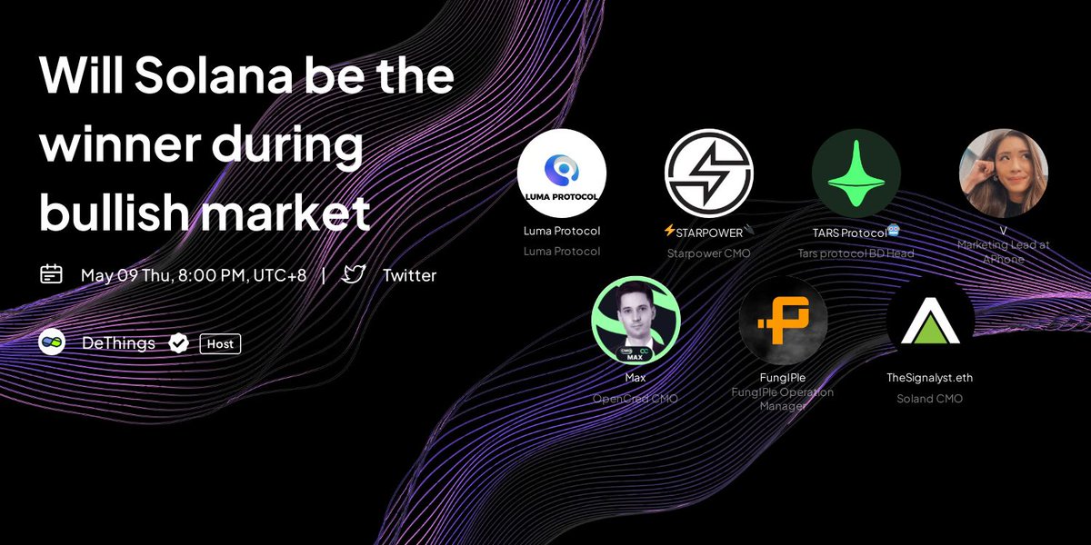 🚀 DeThings #AMA : will Solana be the winner during the bullish market 📅 05.09 Tursday 8:00 PM （UTC+8） 🎙 HOST： @DeThingsNews (Host @Anitahityou ) 👨 GUEST： Luma Protocol -Vivian -@LumaProtocol Unai -Starpower CMO -@starpowerworld Richard Nasr - CMO of Soland…