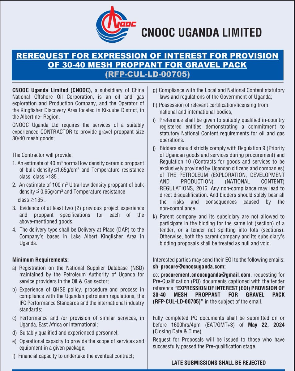 Expression of Interest for Provision of 30-40 Mesh Proppant for Gravel Pack (RFP-CUL-LD-00705)

Please send EOI to:
sh_procure@cnoocuganda.com; cc:
procurement.cnoocuganda@gmail.com before
1600hrs (EAT/GMT+3 ) of  May 22,2024.