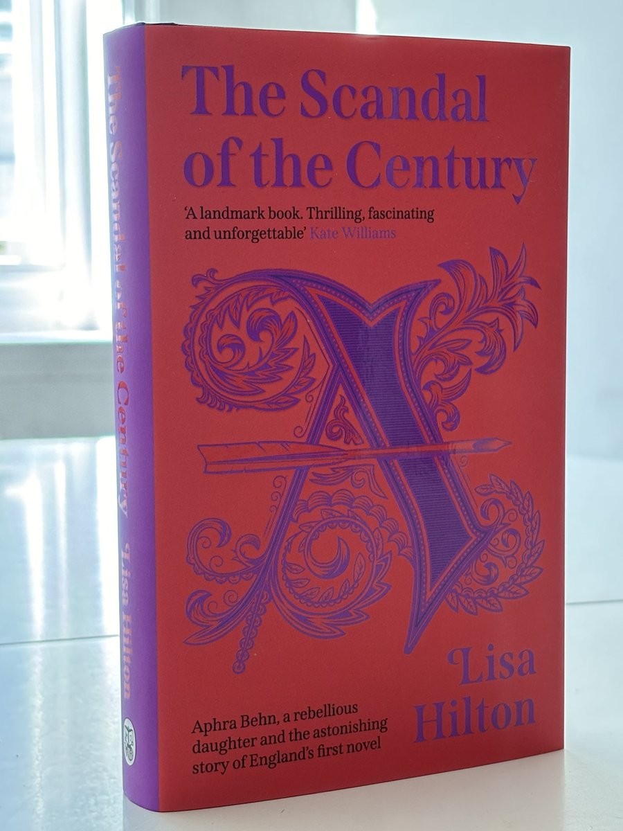 Happy publication day, Lisa Hilton. The Scandal of the Century is published today. Aphra Behn, a rebellious daughter and the astonishing story of England’s first novel.