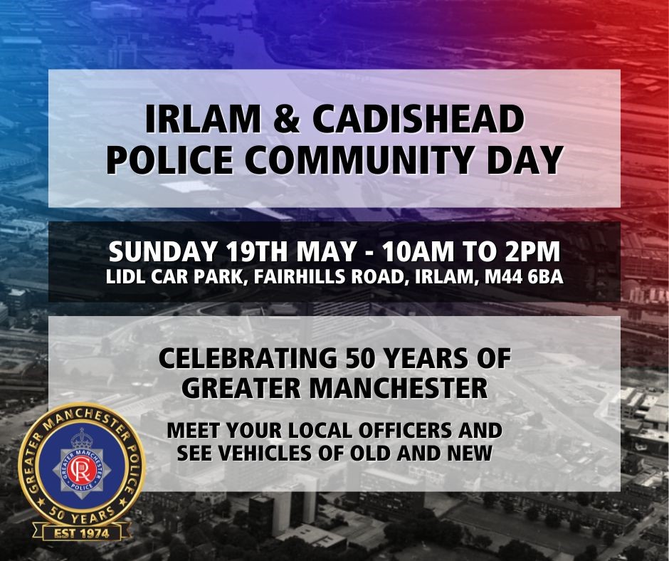 On Sunday 19th May your local Irlam & Cadishead officers will be on Lidl Car park celebrating 50 years of GMP. Pop along for a chat.