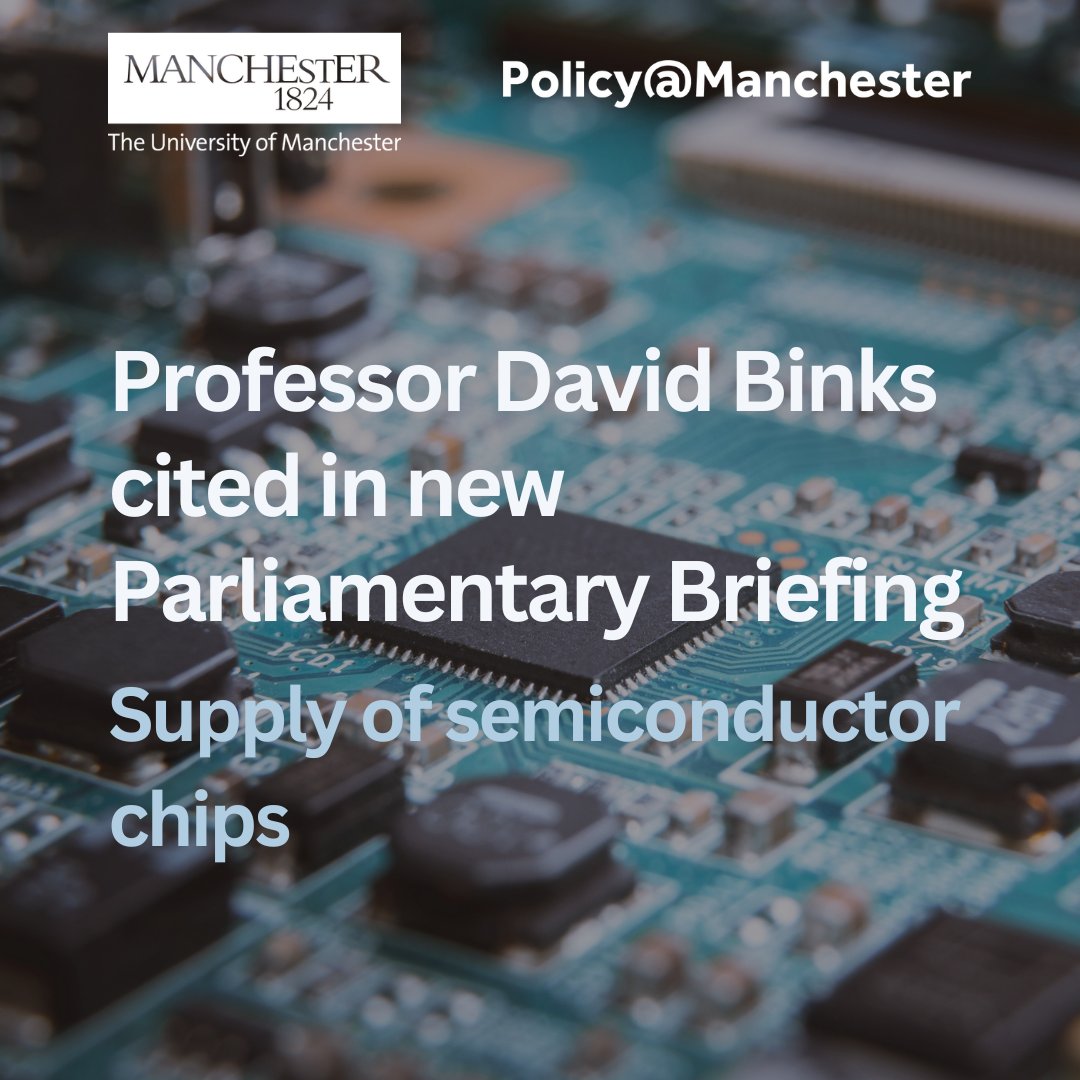👏 Professor David Binks has been cited in a new @POST_UK briefing - Supply of semiconductor chips 📄 It gives an overview of the UK semiconductor industry and makes policy recommendations to improve supply chain resilience 👉 Read here: ow.ly/BLnP50RuIrh
