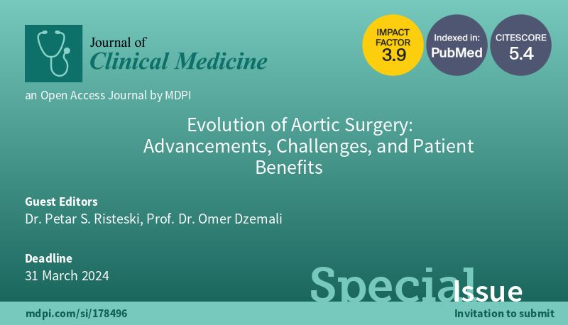 📢We are happy to announce Special Issue 'Evolution of Aortic Surgery: Advancements, Challenges, and Patient Benefit' is open for submissions. 🗓️New Deadline: 27 September 2024 👉More information: mdpi.com/journal/jcm/sp… #Surgery #Cardiology @JCM_MDPI
