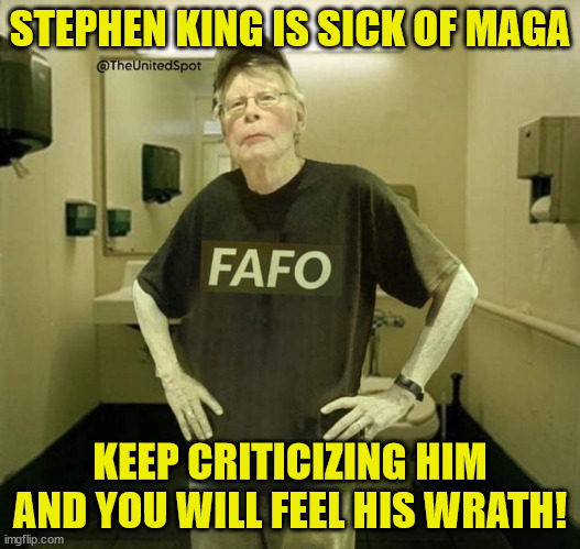 Trump supporters better beware! Stephen King is fed up! FAFO is coming.