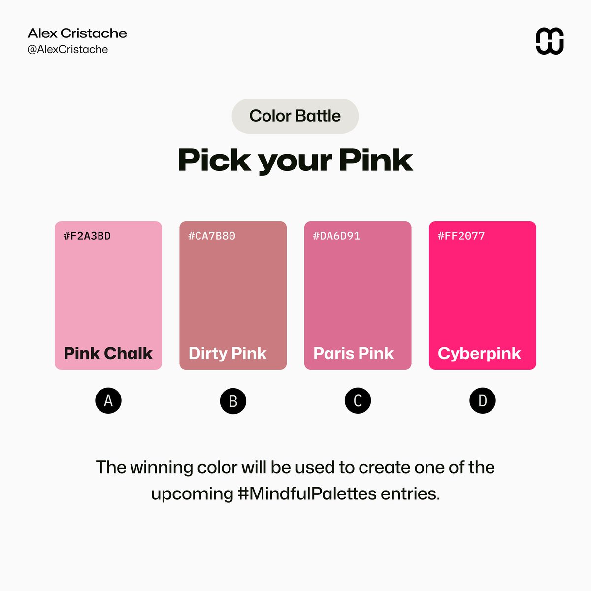 AlexCristache's tweet photo. Time for another #ColorBattle! This time, it's all about PINK. Choose wisely, the winner gets to be part of an upcoming #MindfulPalettes entry.
A. Pink Chalk
B. Dirty Pink
C. Paris Pink
D. Cyberpink
Who wins the pink round? (poll below).