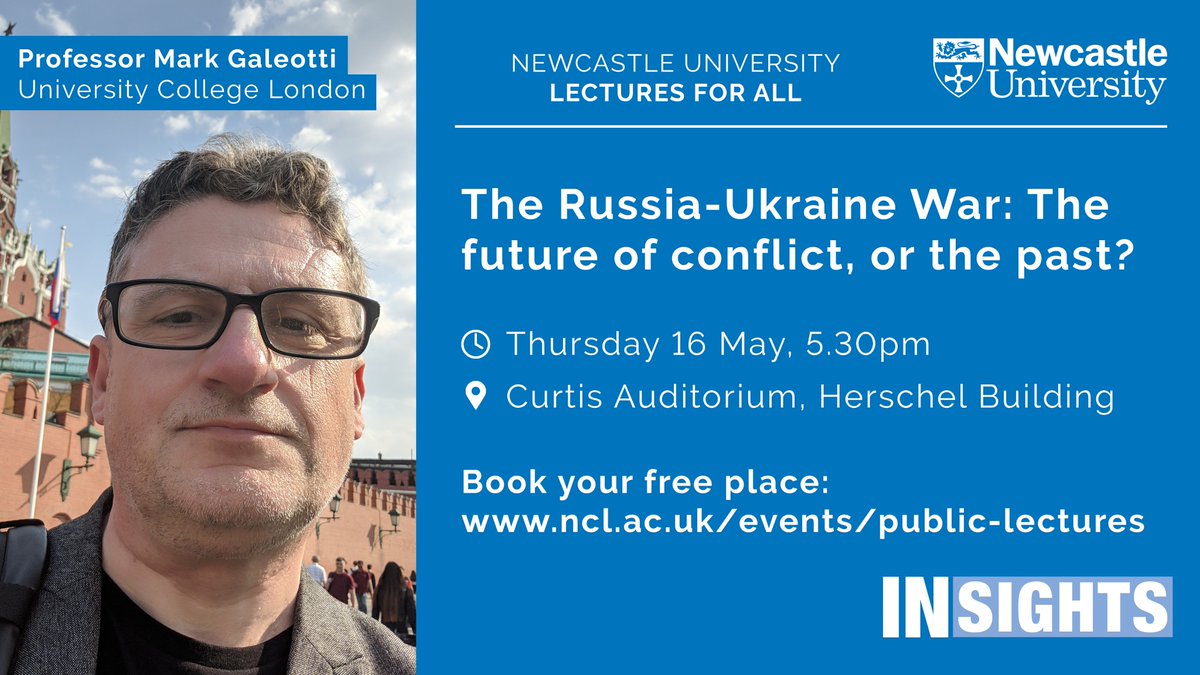 Tickets now available for this free @InsightsNCL public lecture. Hear from the fascinating @MarkGaleotti as he discusses the Russia-Ukraine War, chaired by @martinjohnfarr Book you place here: bit.ly/4dqRZ1b @historyNCL