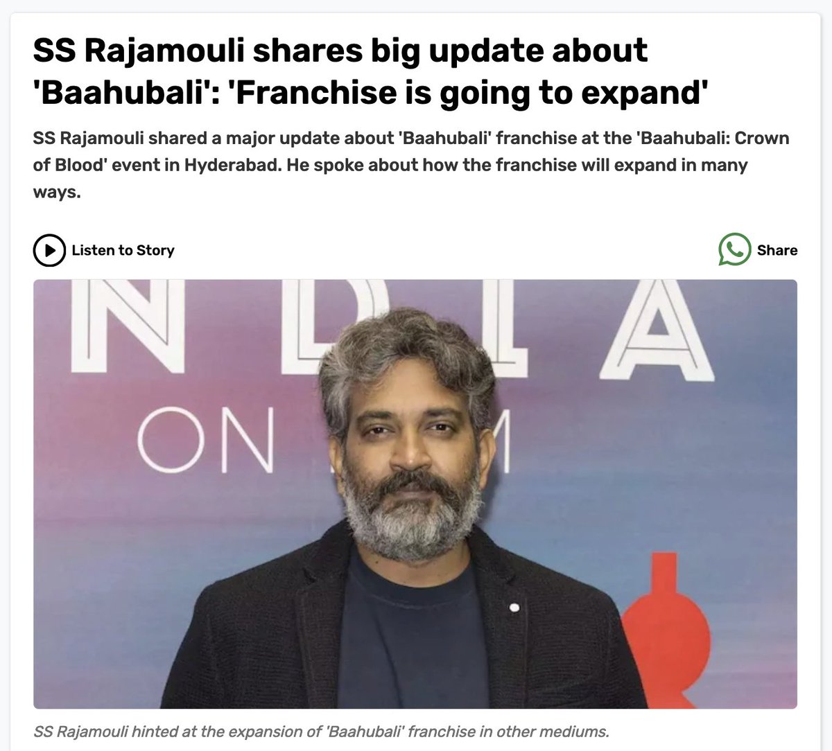 Filmmaker SS Rajamouli, at the 'Baahubali: Crown of Blood' event in Hyderabad, revealed that the franchise is going to expand in many mediums. The director attended the pre-launch event of the upcoming 'Baahubali' animated series at AMB Cinemas in Hyderabad.