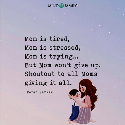 To the superheroes in disguise, the Moms who face each day with exhaustion but never lose sight of their love and dedication: you inspire us all. #mom #mother #motherlove #parenting #parentingtips #motherquotes #parentingquotes #parentinglife