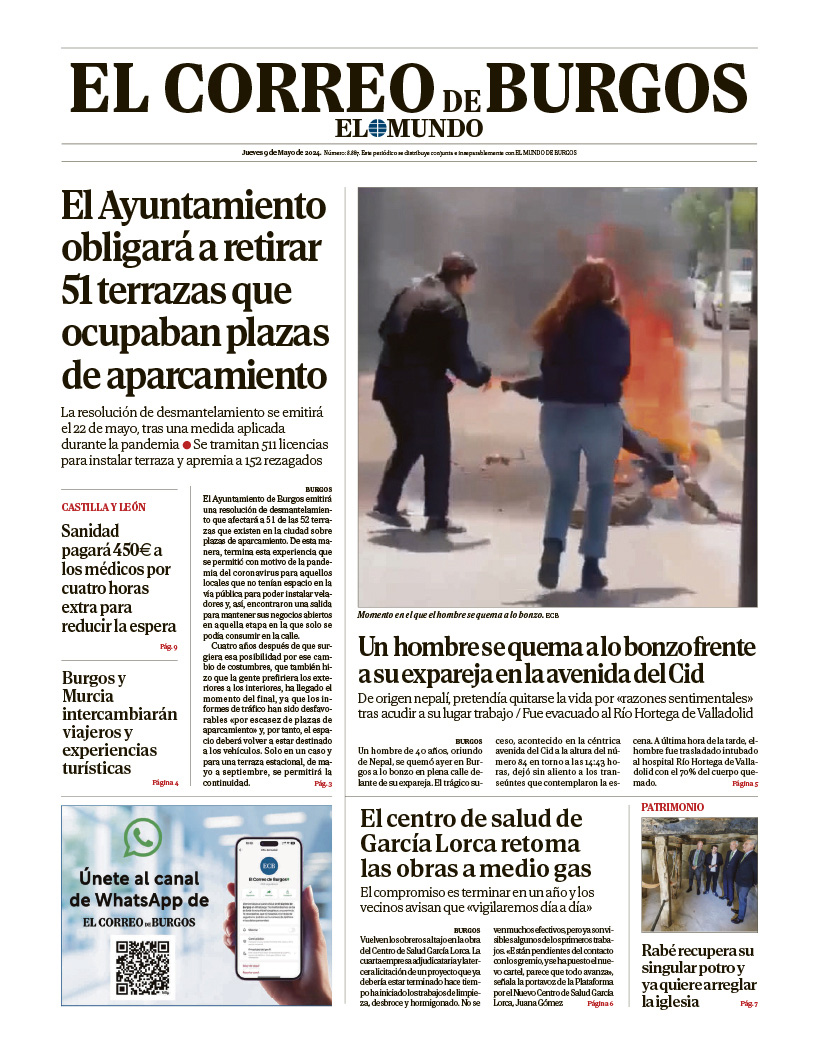 Portada #ElCorreodeBurgos 🗞️ 9-05-24 ⏺️ El Ayuntamiento de Burgos obligará a retirar 51 terrazas que ocupaban plazas de aparcamiento. ⏺️ Un hombre se quema a lo bonzo frente a su expareja en la avenida del Cid. ⏺️ El centro de salud de García Lorca retoma las obras a medio gas.