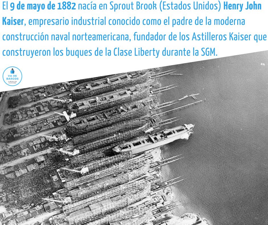 📆 #TalDíaComoHoy de 1882 nacía en Sprout Brook (Estados Unidos) Henry John Kaiser, empresario industrial conocido como el padre de la moderna construcción naval norteamericana, fundador de los Astilleros Kaiser que construyeron los buques de la Clase Liberty durante la SGM.