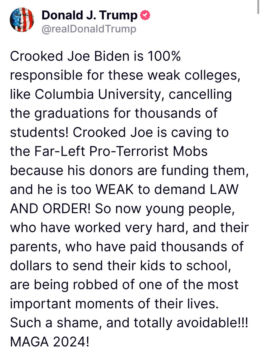 Crooked Joe Biden is 100% responsible for these weak colleges, like Columbia University, cancelling the graduations for thousands of students! Crooked Joe is caving to the Far-Left Pro-Terrorist Mobs because his donors are funding them, and he is too WEAK to demand LAW AND ORDER!…