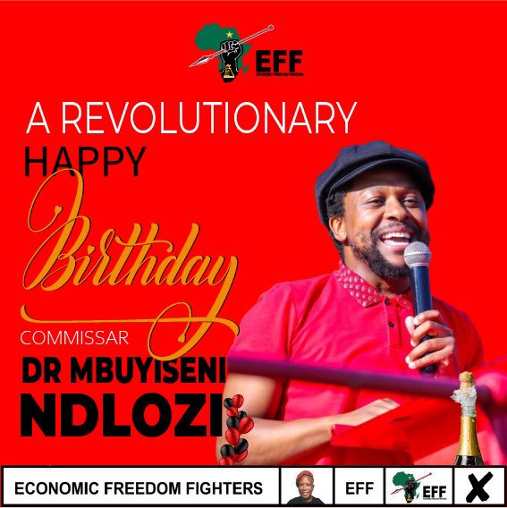 The EFF Wishes Commissar, Dr @MbuyiseniNdlozi a Revolutionary Happy Birthday. Your relentless pursuit for economic freedom in our lifetime inspires hope to the hopeless and landless.