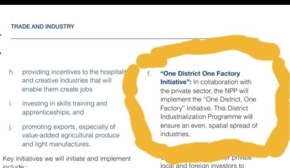 What is #1D1F?
In the 2016 manifesto of NPP stated on page 31, Under the flagship industrial development initiative
1D1F”: In collaboration with the private sector, the NPP will implement the “One District, One Factory” Initiative. This District Industrialization Programme will