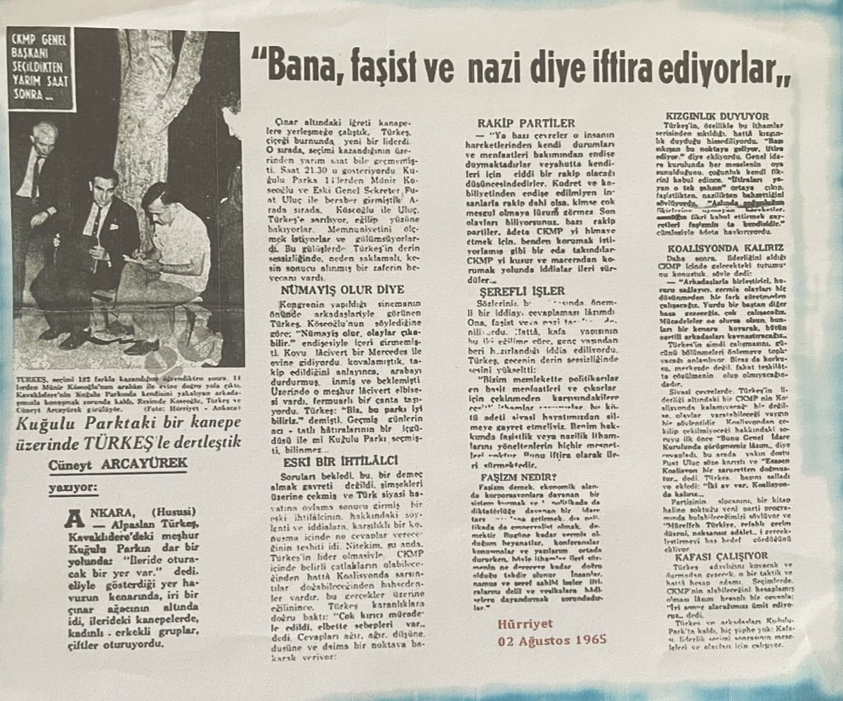 2 Ağustos 1965, Cüneyt Arcayürek’in Alparslan Türkeş ile Ankara Kuğulu Park’ta söyleşisi. Türkeş, “Bana faşist ve NAZİ diye iftira ediyorlar” diyor. Türk dünyası var, esir Türkler var dediği için onyıllarca bazıları Türkeş’e faşist, ırkçı, Turancı diye saldırdılar. Sonra SSCB