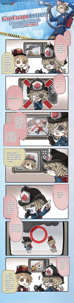 Dear Visitors,
Class is in session!
Follow the Fire Investigator and learn today’s fire escape lesson - How to Pass Through a Smoky Corridor! Check out our mini-comic below to stay informed and stay safe!
#IdentityV