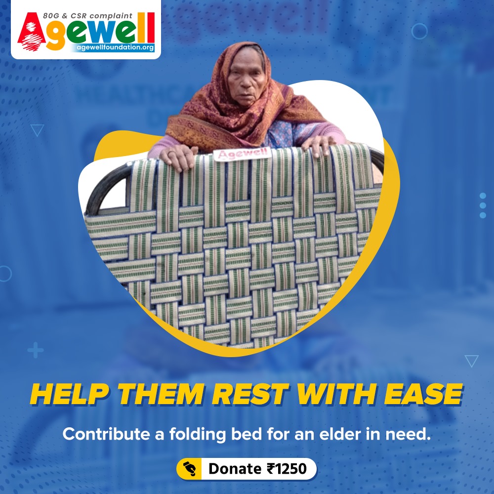 A good night's sleep is a basic need, but for many bedridden seniors, it's a distant dream. Donate a folding bed and offer a bedridden elder a chance at a more restful sleep and a renewed sense of dignity. 

With your support of Rs 1250, we can make a difference in their lives.